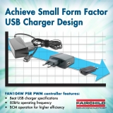 Il controller PWM PSR ad alta frequenza di Fairchild Semiconductor va oltre gli standard richiesti dai caricabatterie USB e riduce i consumi in standby